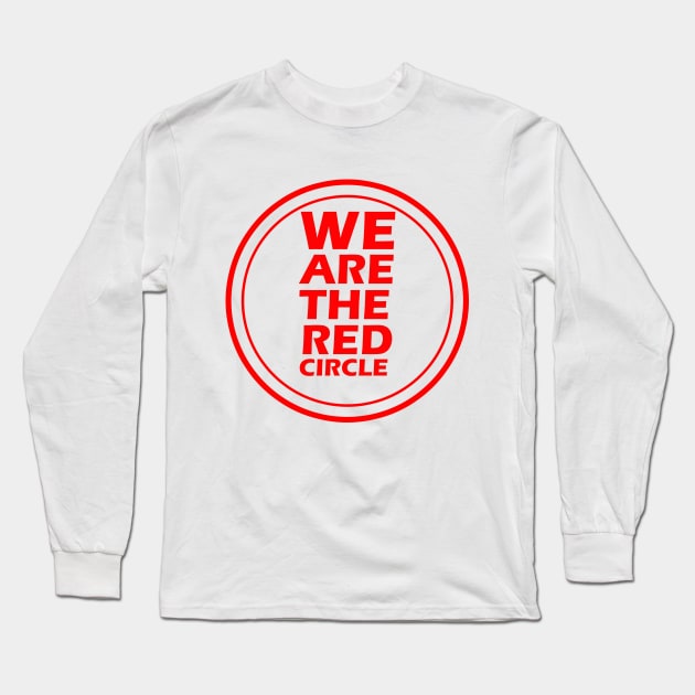 We Are The Red Circle Long Sleeve T-Shirt by DVL